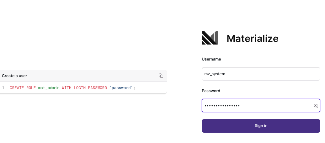 Materialize Console login screen with
mz_system user Image of Materialize Console login screen with mz_system
user